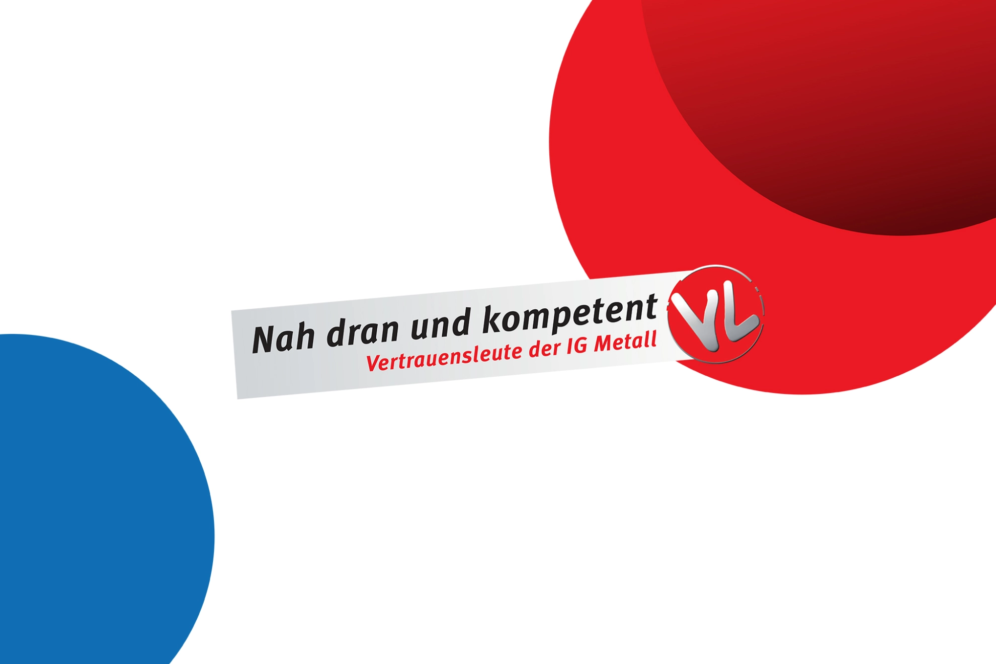 IG Metall Vertrauensleute – Nah dran und kompetent